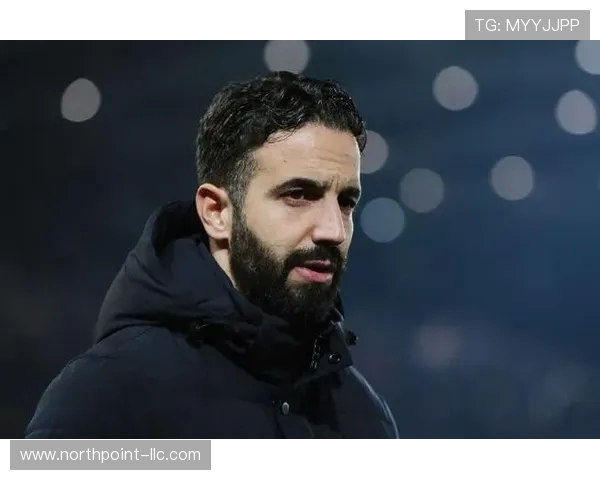 阿莫林深得球员信任与尊重 凭借其领导魅力成为球队核心